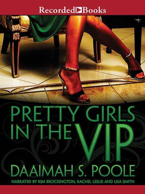 Title details for Pretty Girls in the VIP by Daaimah S. Poole - Wait list